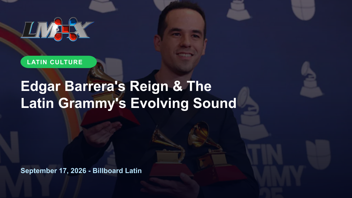 Edgar Barrera's Reign & The Latin Grammy's Evolving Sound