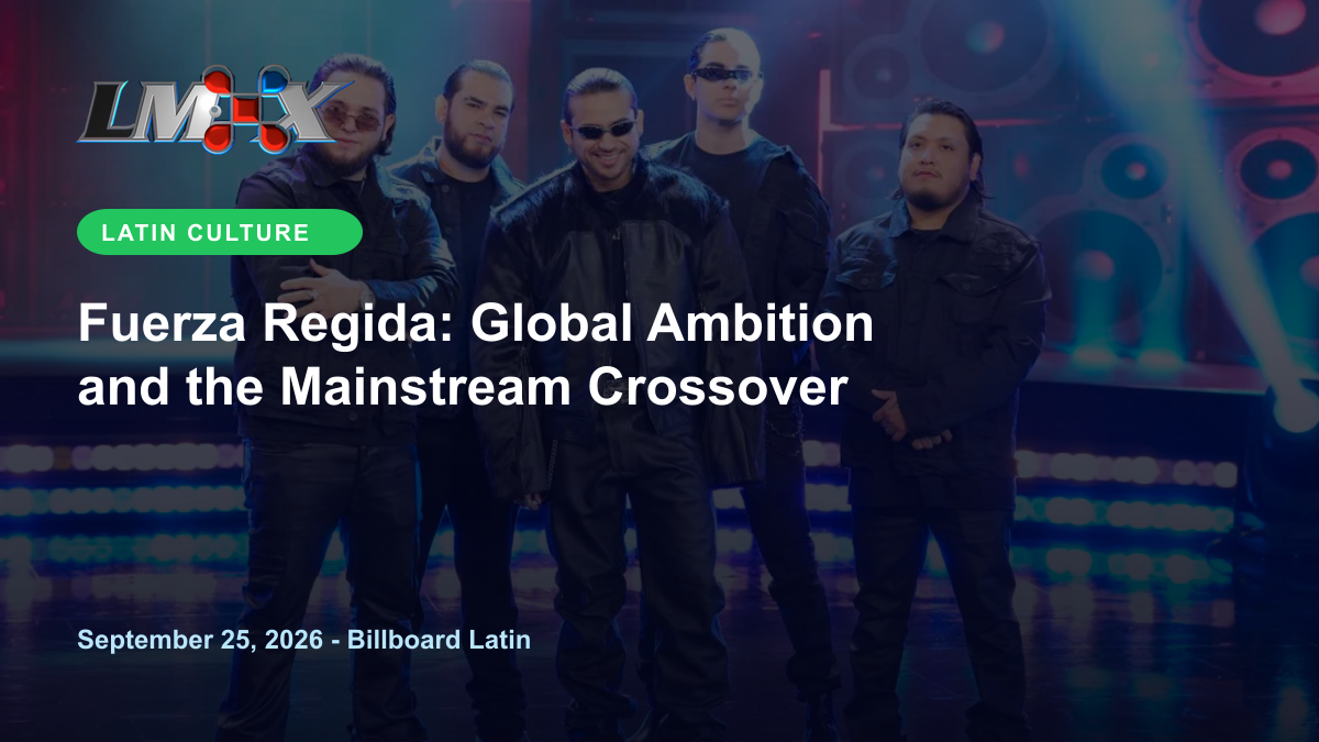 Fuerza Regida: Global Ambition and the Mainstream Crossover