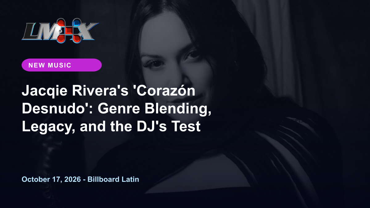 Jacqie Rivera's 'Corazón Desnudo': Genre Blending, Legacy, and the DJ's Test