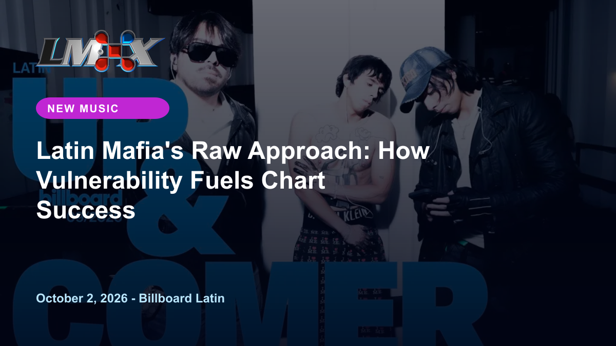 Latin Mafia's Raw Approach: How Vulnerability Fuels Chart Success