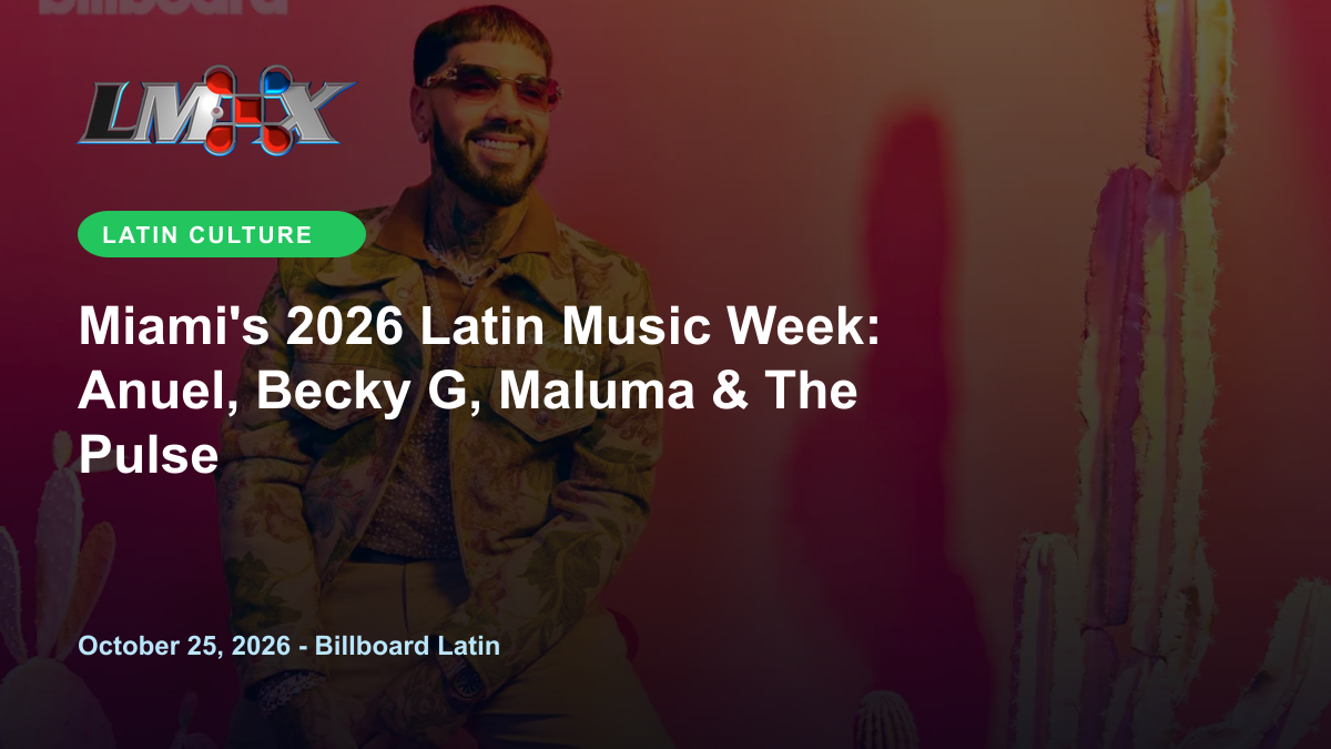 Miami's 2026 Latin Music Week: Anuel, Becky G, Maluma & The Pulse
