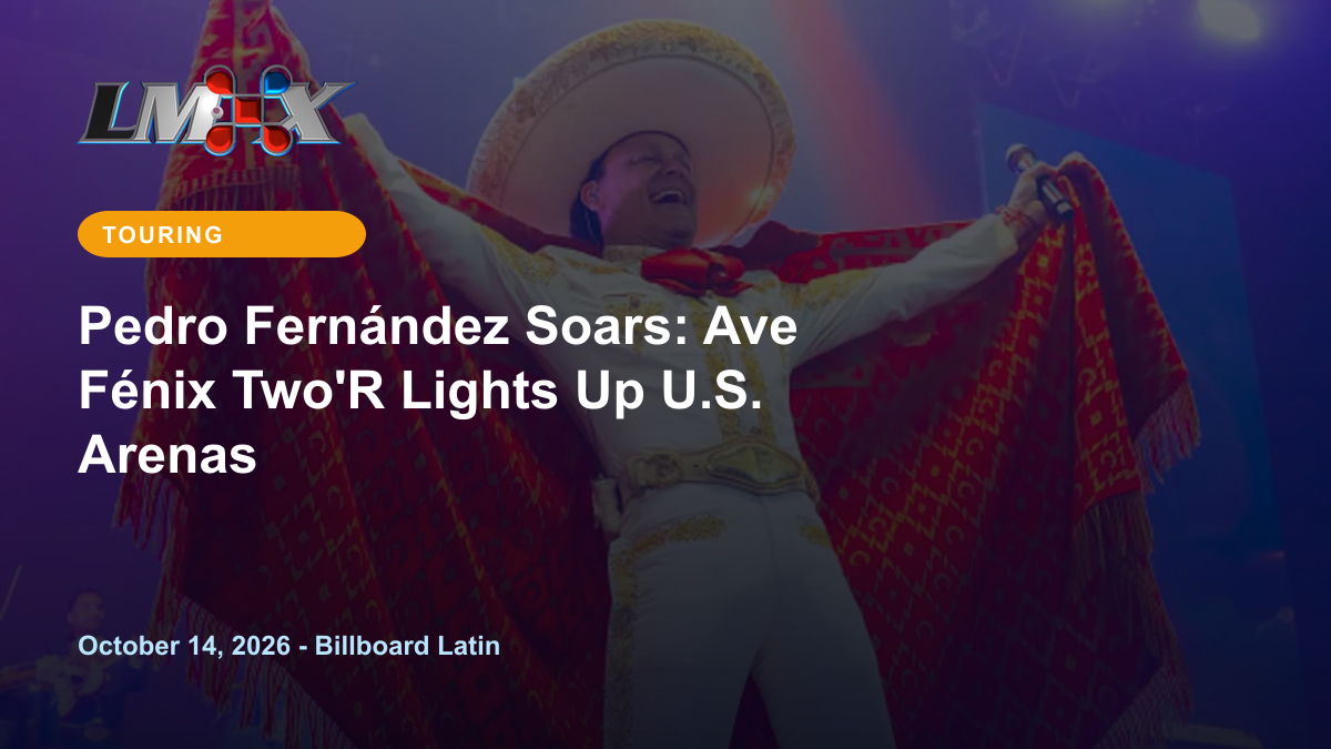 Pedro Fernández Soars: Ave Fénix Two'R Lights Up U.S. Arenas
